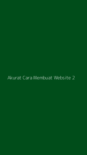 Tampilan Antarmuka Aplikasi Akurat Cara Membuat Website - 2