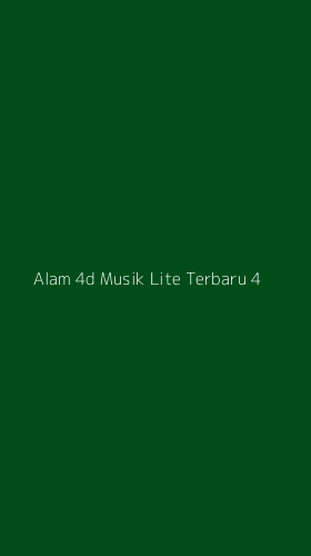 Tampilan Antarmuka Aplikasi Alam 4d Musik Lite Terbaru - 4