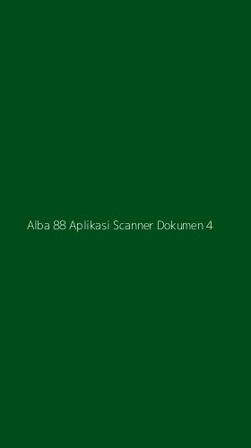 Tampilan Antarmuka Aplikasi Alba 88 Aplikasi Scanner Dokumen - 4
