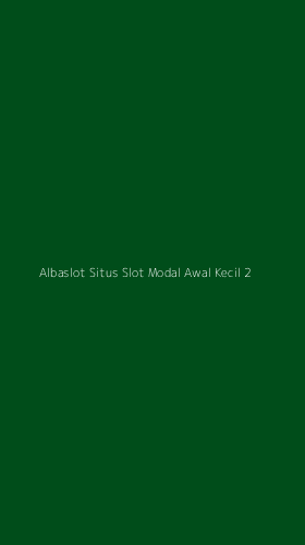 Tampilan Antarmuka Aplikasi Albaslot Situs Slot Modal Awal Kecil - 2
