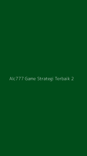 Tampilan Antarmuka Aplikasi Alc777 Game Strategi Terbaik - 2