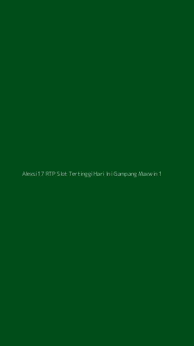 Tampilan Antarmuka Aplikasi Alexsi17 Rtp Slot Tertinggi Hari Ini Gampang Maxwin - 1