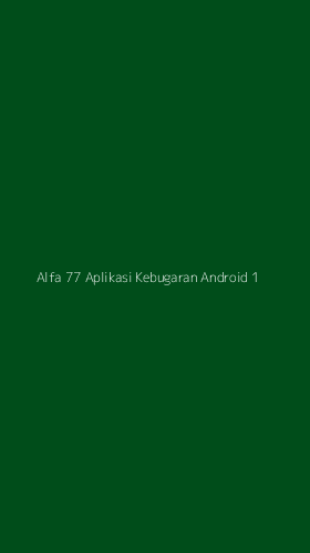 Tampilan Antarmuka Aplikasi Alfa 77 Aplikasi Kebugaran Android - 1