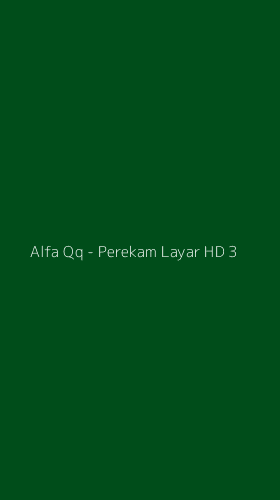 Tampilan Antarmuka Aplikasi Alfa Qq - Perekam Layar HD - 3