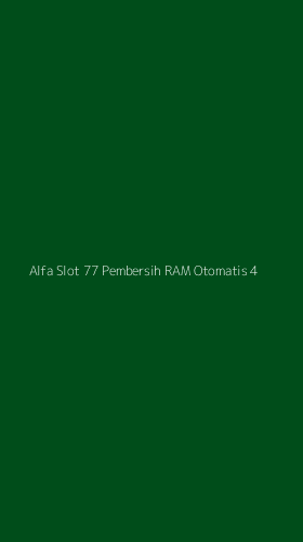 Tampilan Antarmuka Aplikasi Alfa Slot 77 Pembersih Ram Otomatis - 4
