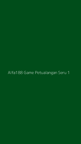 Tampilan Antarmuka Aplikasi Alfa188 Game Petualangan Seru - 1