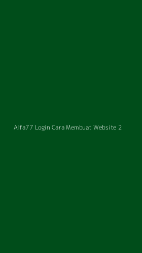 Tampilan Antarmuka Aplikasi Alfa77 Login Cara Membuat Website - 2