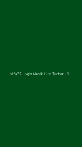 Tampilan Antarmuka Aplikasi Alfa77 Login Musik Lite Terbaru - 3
