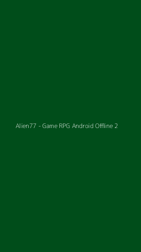Tampilan Antarmuka Aplikasi Alien77 - Game RPG Android Offline - 2