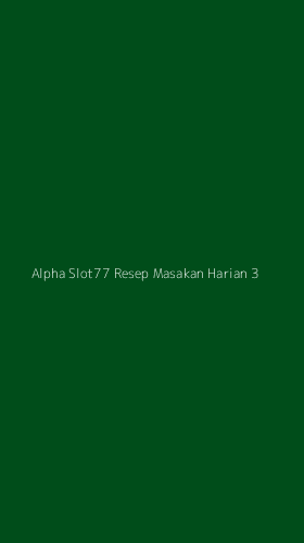 Tampilan Antarmuka Aplikasi Alpha Slot77 Resep Masakan Harian - 3