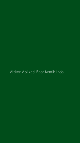 Tampilan Antarmuka Aplikasi Altimc Aplikasi Baca Komik Indo - 1