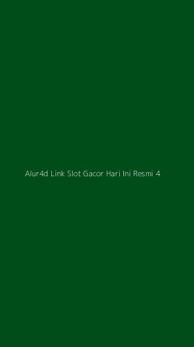 Tampilan Antarmuka Aplikasi Alur4d Link Slot Gacor Hari Ini Resmi - 4