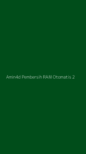 Tampilan Antarmuka Aplikasi Amin4d Pembersih Ram Otomatis - 2