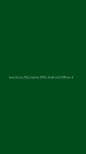 Tampilan Antarmuka Aplikasi Amintoto Rtp Game Rpg Android Offline - 4