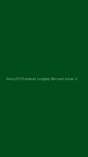 Tampilan Antarmuka Aplikasi Amoy333 Panduan Lengkap Bermain Aman - 2