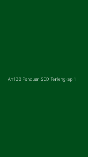Tampilan Antarmuka Aplikasi An138 Panduan Seo Terlengkap - 1