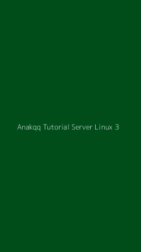 Tampilan Antarmuka Aplikasi Anakqq Tutorial Server Linux - 3