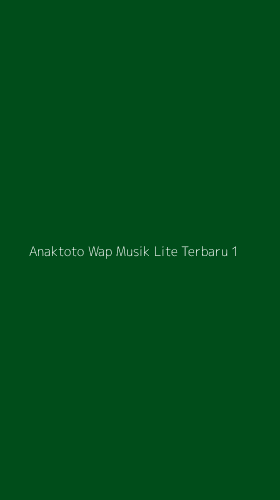 Tampilan Antarmuka Aplikasi Anaktoto Wap Musik Lite Terbaru - 1