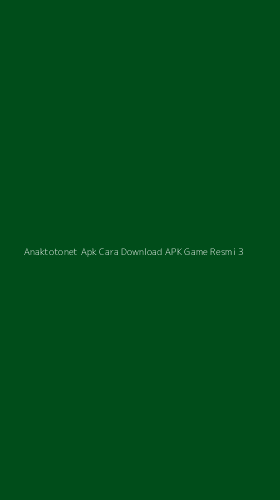 Tampilan Antarmuka Aplikasi Anaktotonet Apk Cara Download Apk Game Resmi - 3