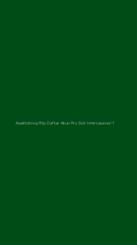 Tampilan Antarmuka Aplikasi Anaktotovip Rtp Daftar Akun Pro Slot Internasional - 1