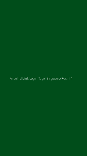 Tampilan Antarmuka Aplikasi Ancol4d Link Login Togel Singapore Resmi - 1