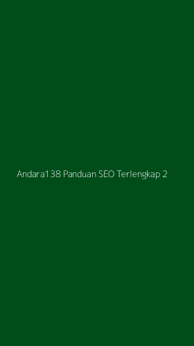 Tampilan Antarmuka Aplikasi Andara138 Panduan Seo Terlengkap - 2