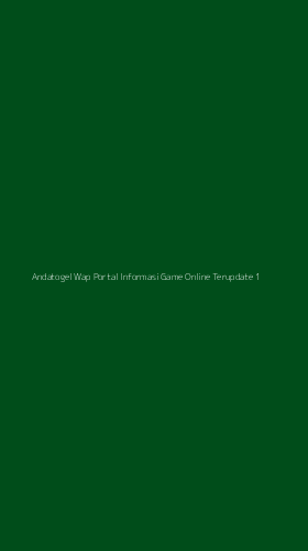 Tampilan Antarmuka Aplikasi Andatogel Wap Portal Informasi Game Online Terupdate - 1