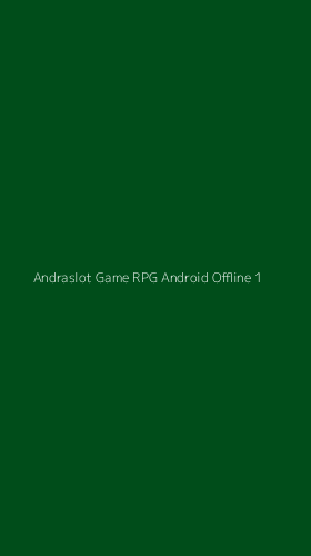 Tampilan Antarmuka Aplikasi Andraslot Game Rpg Android Offline - 1