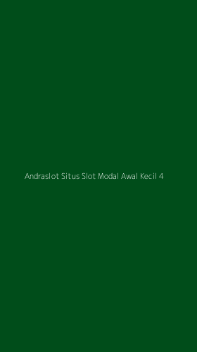 Tampilan Antarmuka Aplikasi Andraslot Situs Slot Modal Awal Kecil - 4