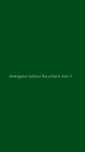 Tampilan Antarmuka Aplikasi Anekagame Aplikasi Baca Komik Indo - 3