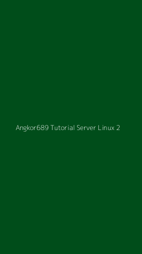 Tampilan Antarmuka Aplikasi Angkor689 Tutorial Server Linux - 2