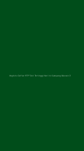 Tampilan Antarmuka Aplikasi Angtoto Daftar Rtp Slot Tertinggi Hari Ini Gampang Maxwin - 3