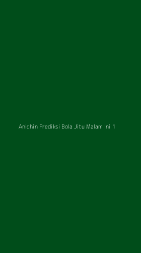 Tampilan Antarmuka Aplikasi Anichin Prediksi Bola Jitu Malam Ini - 1