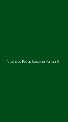 Tampilan Antarmuka Aplikasi Antenaqq Resep Masakan Harian - 3