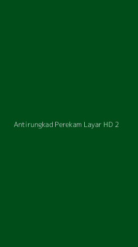 Tampilan Antarmuka Aplikasi Antirungkad Perekam Layar Hd - 2