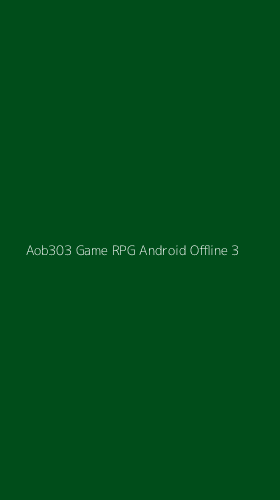 Tampilan Antarmuka Aplikasi Aob303 Game Rpg Android Offline - 3