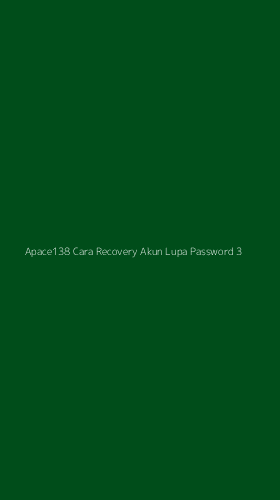 Tampilan Antarmuka Aplikasi Apace138 Cara Recovery Akun Lupa Password - 3