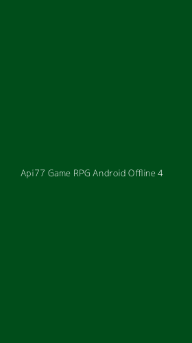 Tampilan Antarmuka Aplikasi Api77 Game Rpg Android Offline - 4