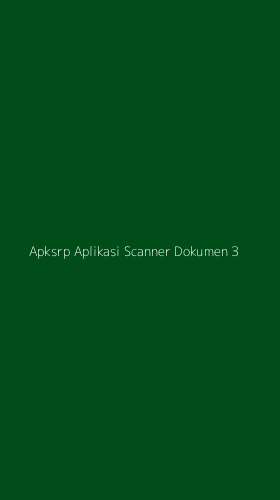 Tampilan Antarmuka Aplikasi Apksrp Aplikasi Scanner Dokumen - 3