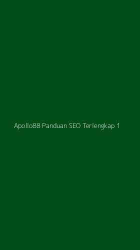 Tampilan Antarmuka Aplikasi Apollo88 Panduan Seo Terlengkap - 1
