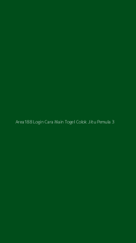 Tampilan Antarmuka Aplikasi Area188 Login Cara Main Togel Colok Jitu Pemula - 3