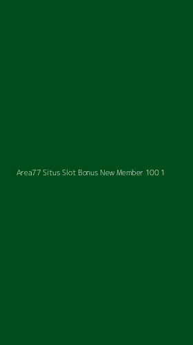 Tampilan Antarmuka Aplikasi Area77 Situs Slot Bonus New Member 100 - 1