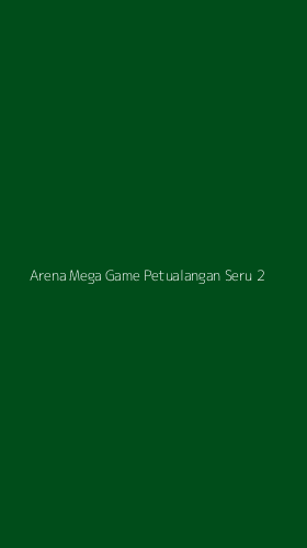 Tampilan Antarmuka Aplikasi Arena Mega Game Petualangan Seru - 2