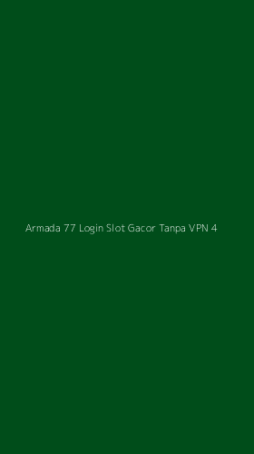 Tampilan Antarmuka Aplikasi Armada 77 Login Slot Gacor Tanpa Vpn - 4