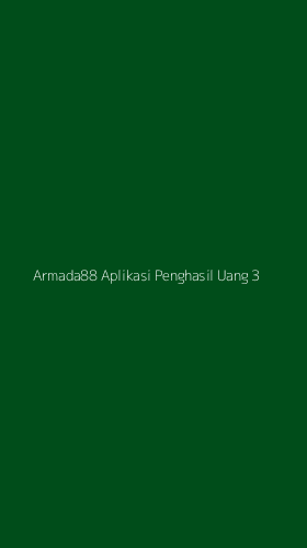 Tampilan Antarmuka Aplikasi Armada88 Aplikasi Penghasil Uang - 3