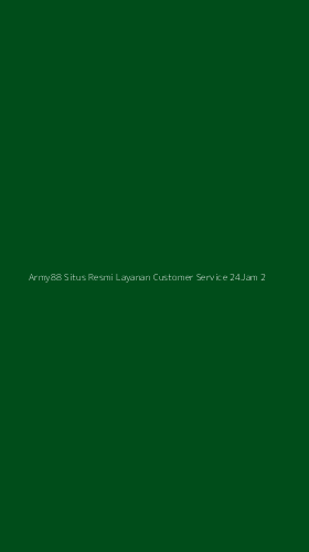 Tampilan Antarmuka Aplikasi Army88 Situs Resmi Layanan Customer Service 24jam - 2