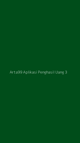 Tampilan Antarmuka Aplikasi Arta99 Aplikasi Penghasil Uang - 3
