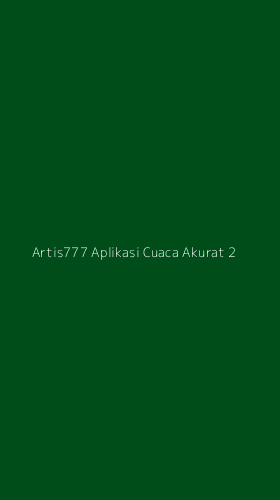 Tampilan Antarmuka Aplikasi Artis777 Aplikasi Cuaca Akurat - 2