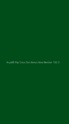 Tampilan Antarmuka Aplikasi Arya88 Rtp Situs Slot Bonus New Member 100 - 3