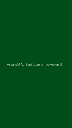 Tampilan Antarmuka Aplikasi Asean88 Aplikasi Scanner Dokumen - 3